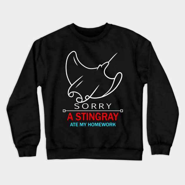 FUNNY STINGRAY ATE MY HOMEWORK - Student School Gift Crewneck Sweatshirt by rebuffquagga